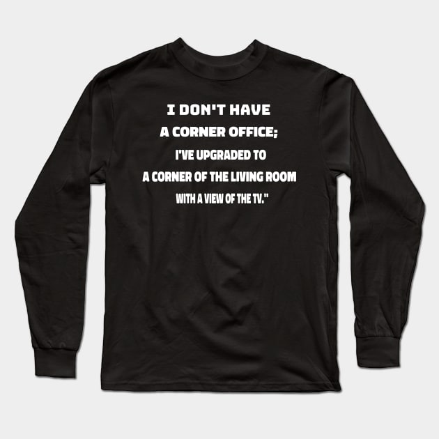 home worker funny sarcastic comment Long Sleeve T-Shirt by NIKA13